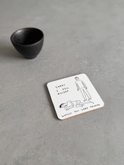 Fell Asleep Coaster